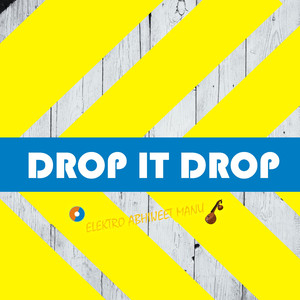 Drop it drop