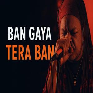 Ban Gaya Tera Ban