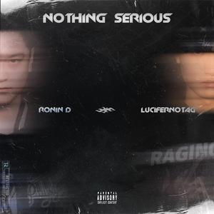 NOTHING SERIOUS