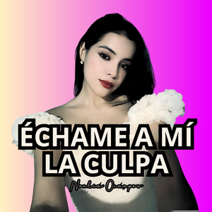 Échame a Mí la Culpa