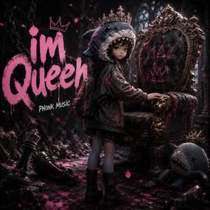 I'm Queen