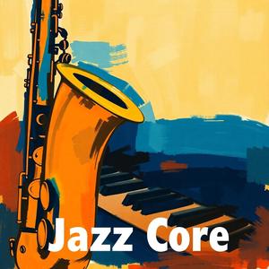 jazz core (Chill & Smooth)