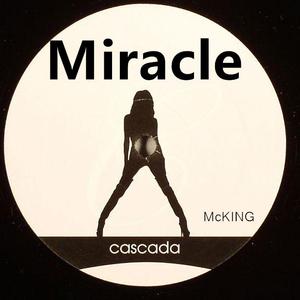 Cascada-Miracle（McKING remix）