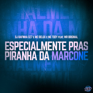 ESPECIALMENTE PRAS PIRANHA DA MARCONE