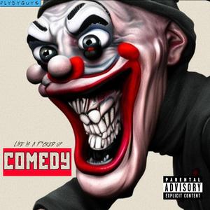 Comedy (feat. Big H & Panda)