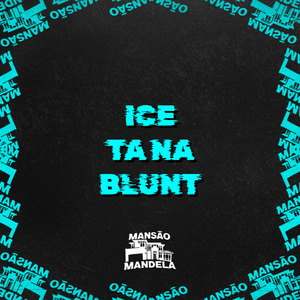 Ice Ta na Blunt