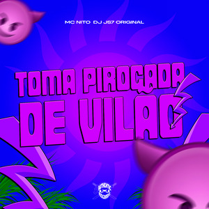 Toma Pirocada de Vilão