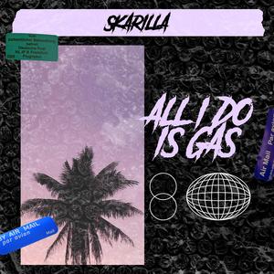 ALL I DO IS GAS (feat. Murda Mobb)
