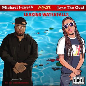 Leaking Waterfalls (feat. Tonethegoat)