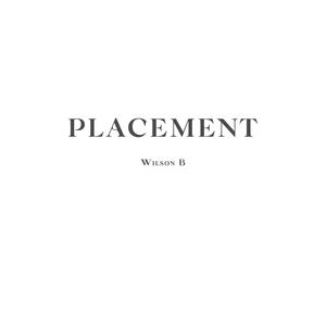 Placement