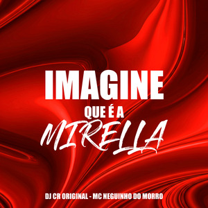 Imagine Que É a Mirella