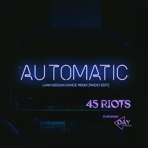 Automatic (feat. Day Kornegay) (Liam Keegan Dance Remix (Radio Edit)) (Liam Keegan Dance Remix (Radio Edit))