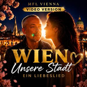 Wien-Unsere Stadt ein Liebeslied (Video Version)