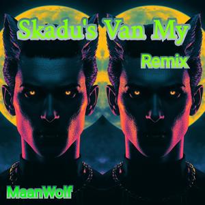 Skadu's Van My (Remix Version)