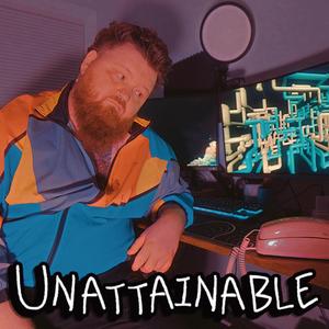 Unattainable (feat. Katie Stanton)