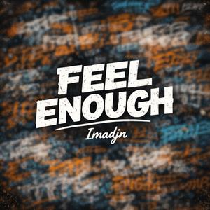 Feel Enough