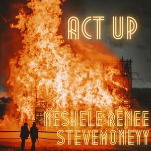 Act Up (feat. SteveMoneyy)