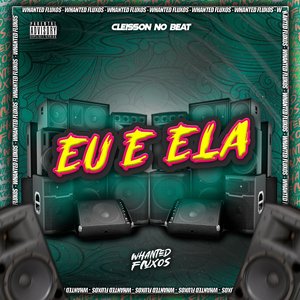Eu e Ela (feat. Whanted Fluxos & Mc Gw)