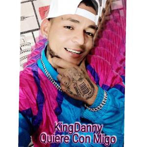 KingDanny (Quiere Con Migo)