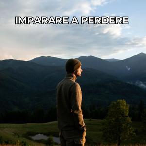 Imparare a Perdere
