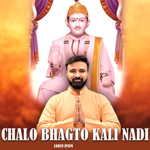 Chalo Bhagto Kali Nadi