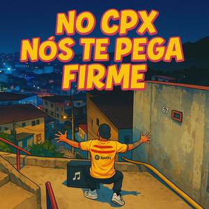 NO CPX NOIS TE PEGA FIRME