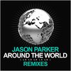 Jason Parker - Around the World (La La La La La) [RainDropz! Remix]