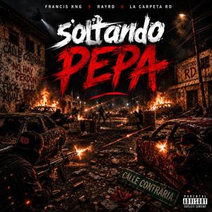 Soltando pepa (feat. Francis kng & LA CARPETA RD)