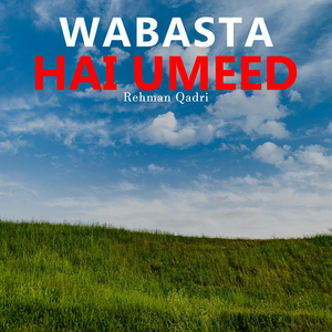 Wabasta Hai Umeed