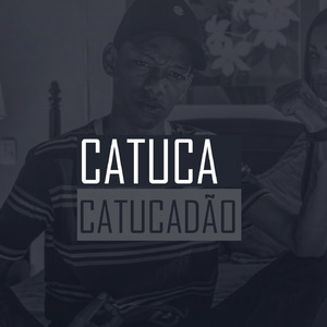 Catuca Catucadão