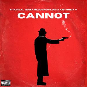 Cannot (feat. pequeño flow & Anthony V)