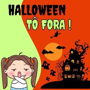 Halloween tô fora
