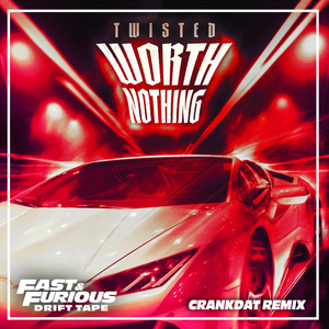 WORTH NOTHING (Drum & Bass Remix / Fast & Furious: Drift Tape/Phonk Vol 1)