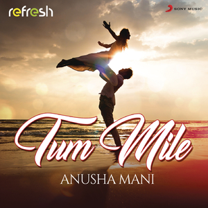 Tum Mile (Refresh Version)