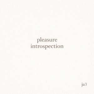 pleasure introspection