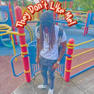 They Don't Like Me!