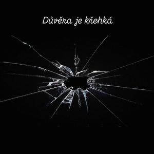 Důvěra je křehká