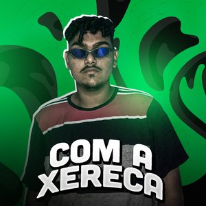 Com a Xereca (feat. Sargento Almeida)