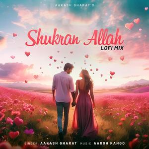 Shukran Allah (LoFi Mix) (feat. Aaroh Kango)