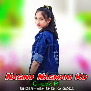 Nagino Nagmani Ko Chuda M