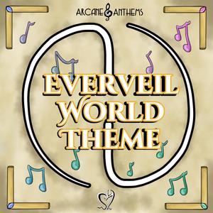 Elemarum: Everveil World Theme (Official Soundtrack) (feat. Arcane Anthems)
