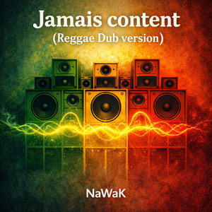 Jamais content (Reggae Dub Version) (Extended Version)