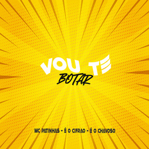 Vou Te Botar