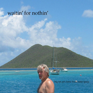 Waitin' For Nothin'