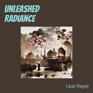Unleashed Radiance
