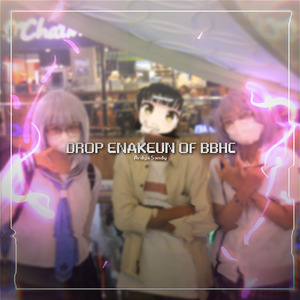 DROP ENAKEUN OF BBHC (1)