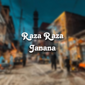 Raza Raza Janana