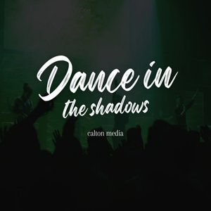 Dance in the Shadows
