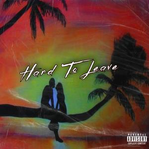 Hard to Leave (feat. Yung Matrix)