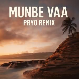 Munbe Vaa (PRYO)